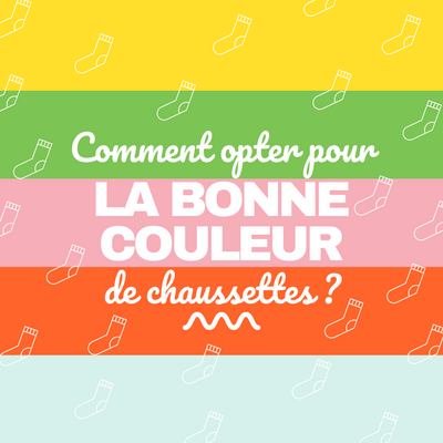 Comment opter pour la bonne couleur de chaussettes ?
