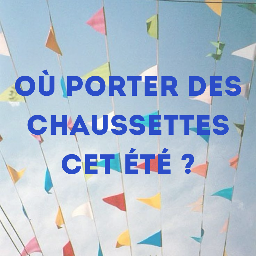 Guide des événements culturels et festifs de l'été en France où porter des chaussettes colorées